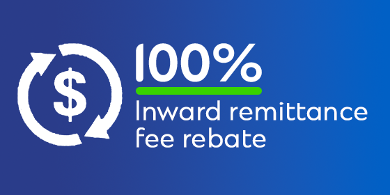 <strong>100% inward remittance fee rebate^</strong>